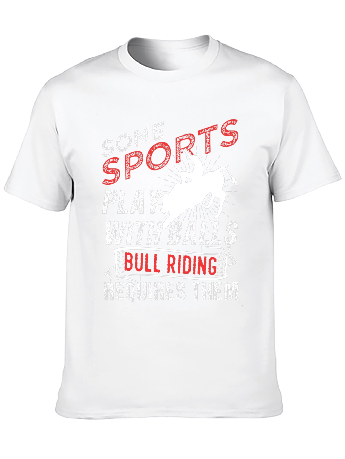Funny Bull Riding T-Shirt: Some Sports Require Balls