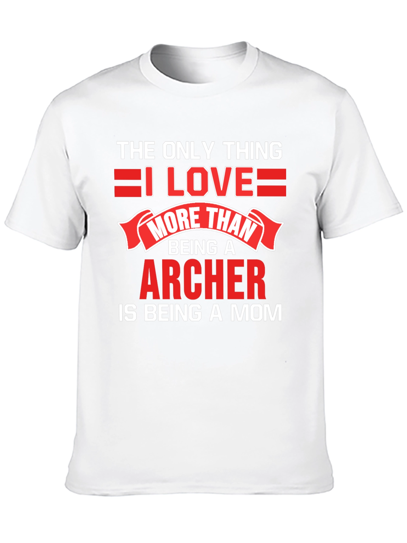 Archer Mom T-Shirt - Love Being a Mom!