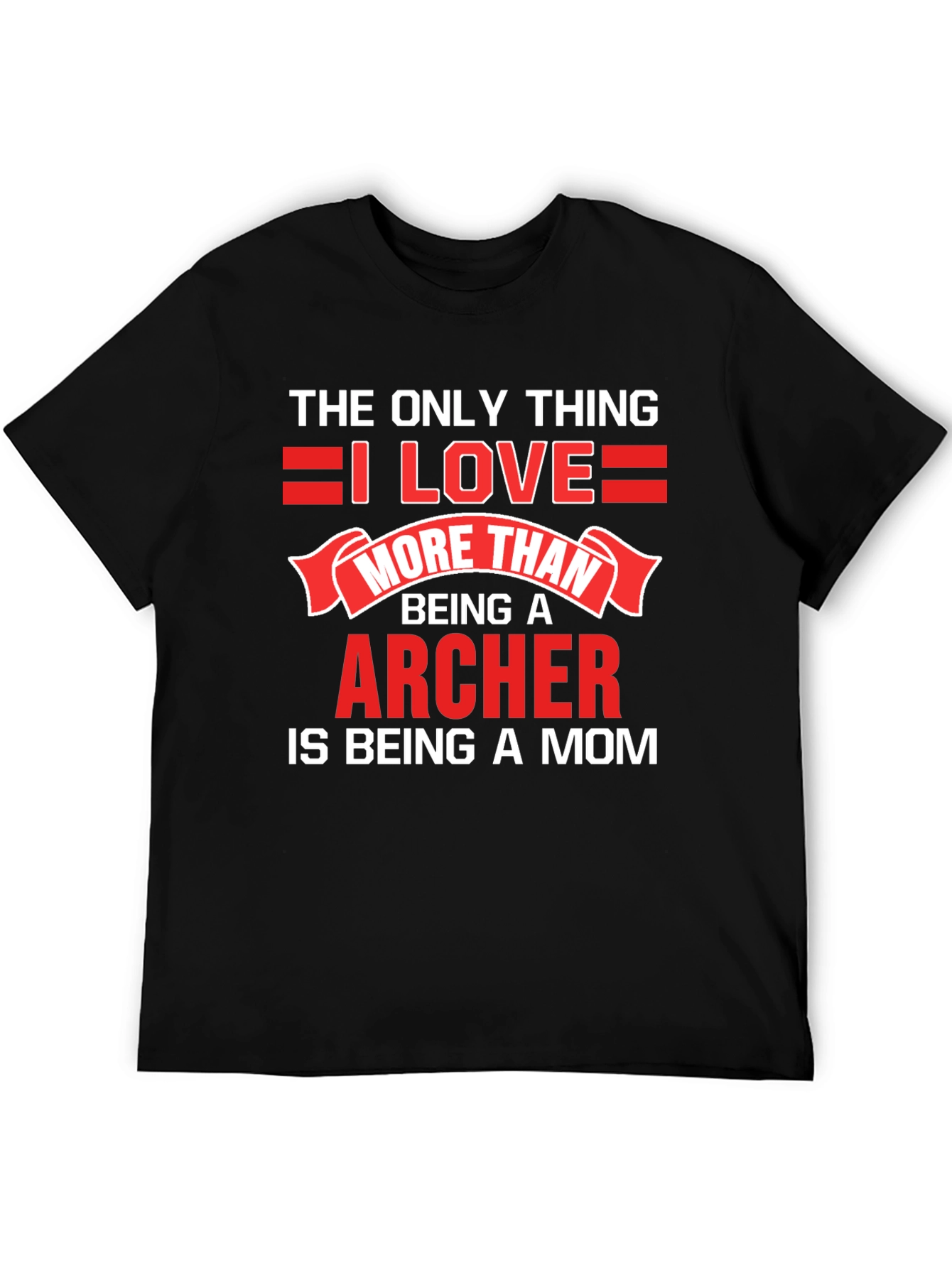 Archer Mom T-Shirt - Love Being a Mom!