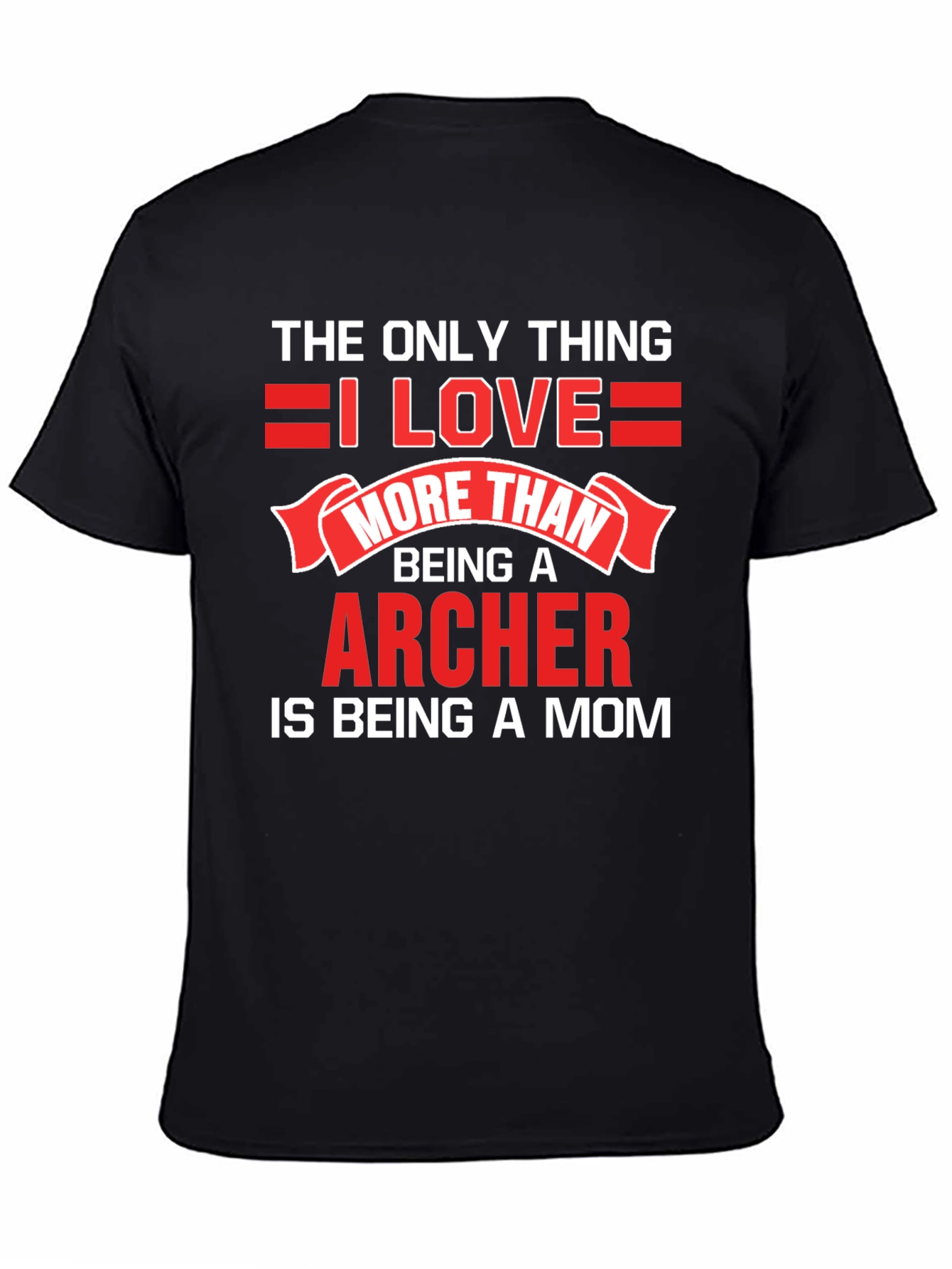 Archer Mom T-Shirt - Love Being a Mom!