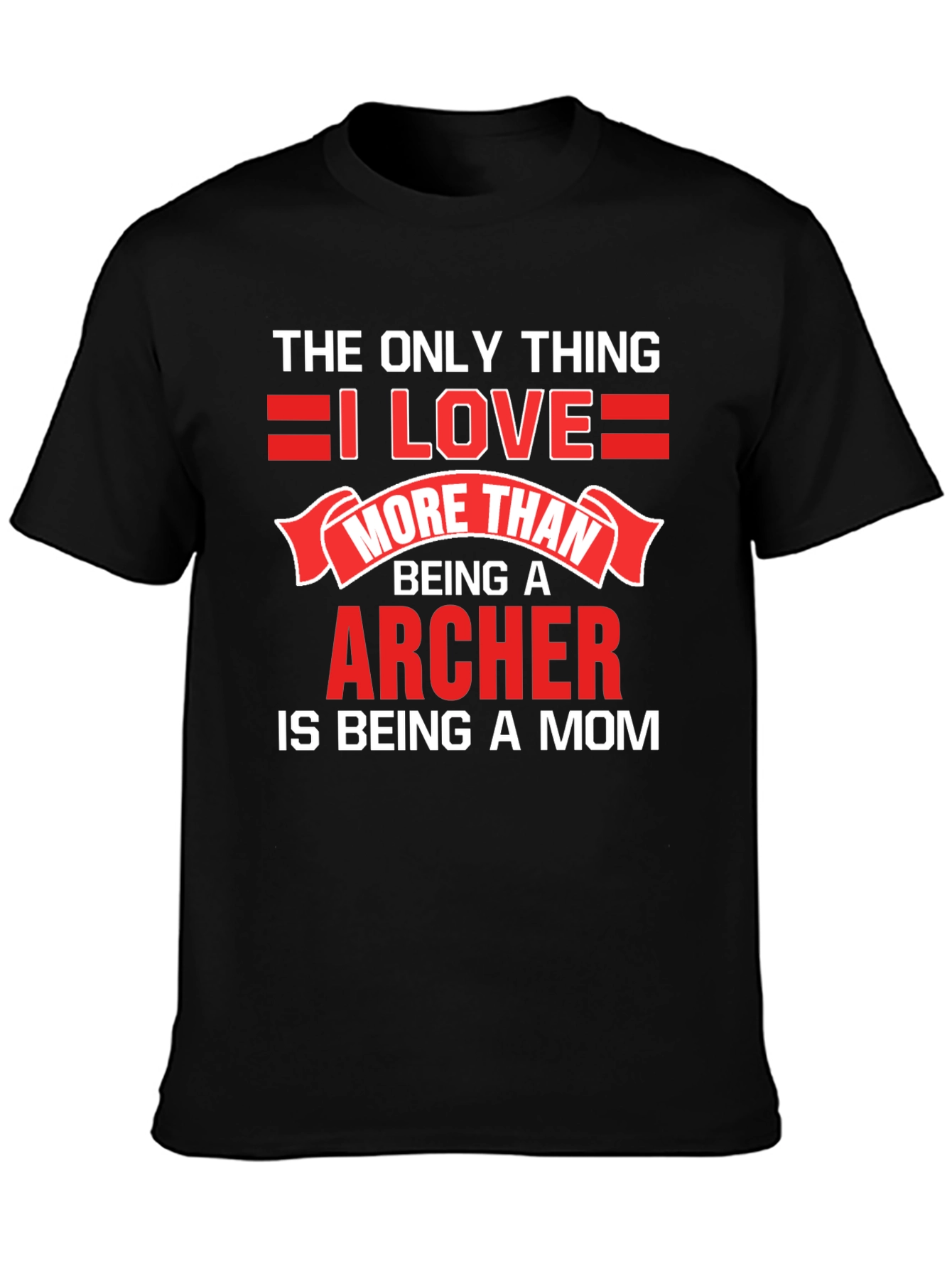 Archer Mom T-Shirt - Love Being a Mom!