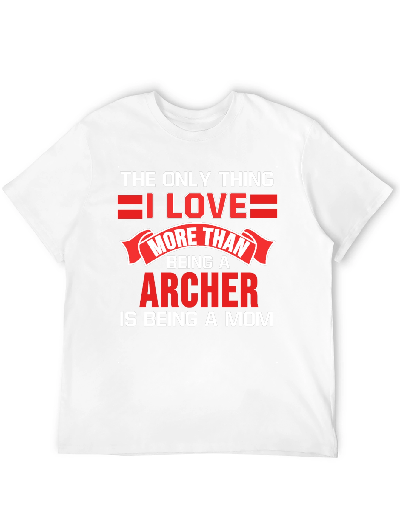 Archer Mom T-Shirt - Love Being a Mom!