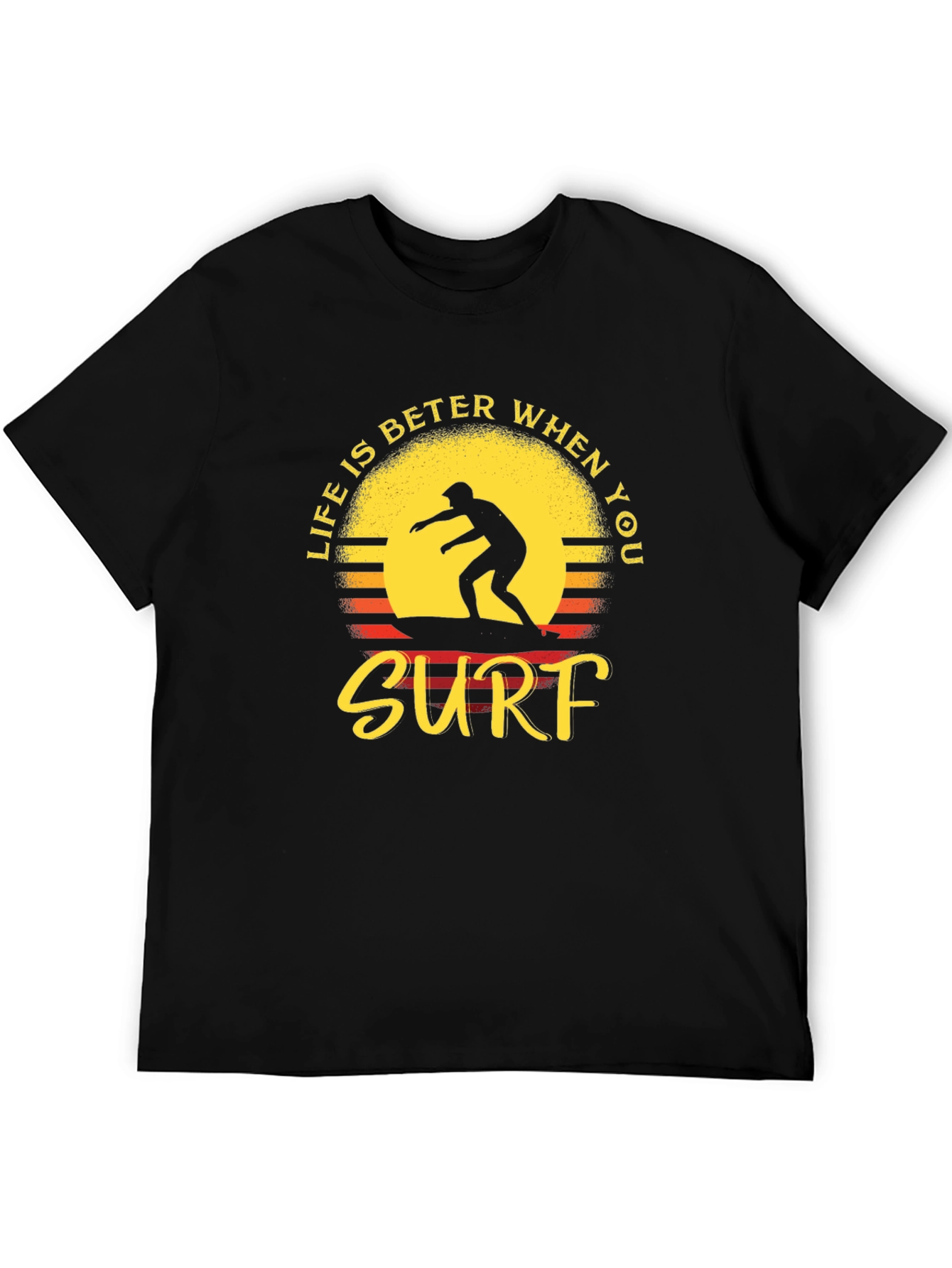 Life is Better When You Surf Black T-Shirt