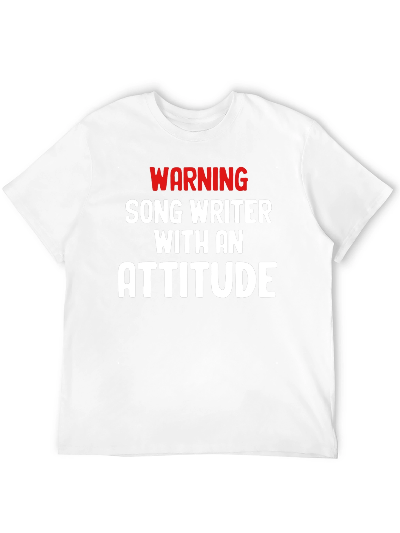 Warning Songwriter with Attitude Tee