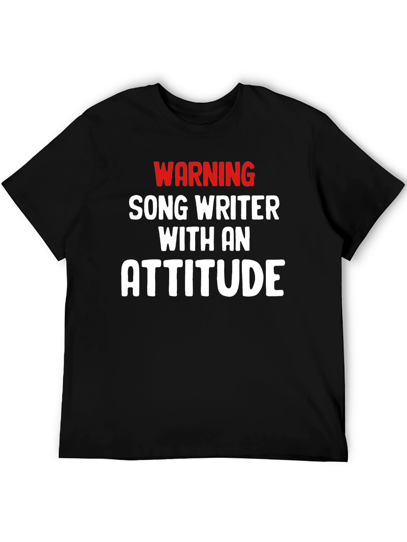 Warning Songwriter with Attitude Tee