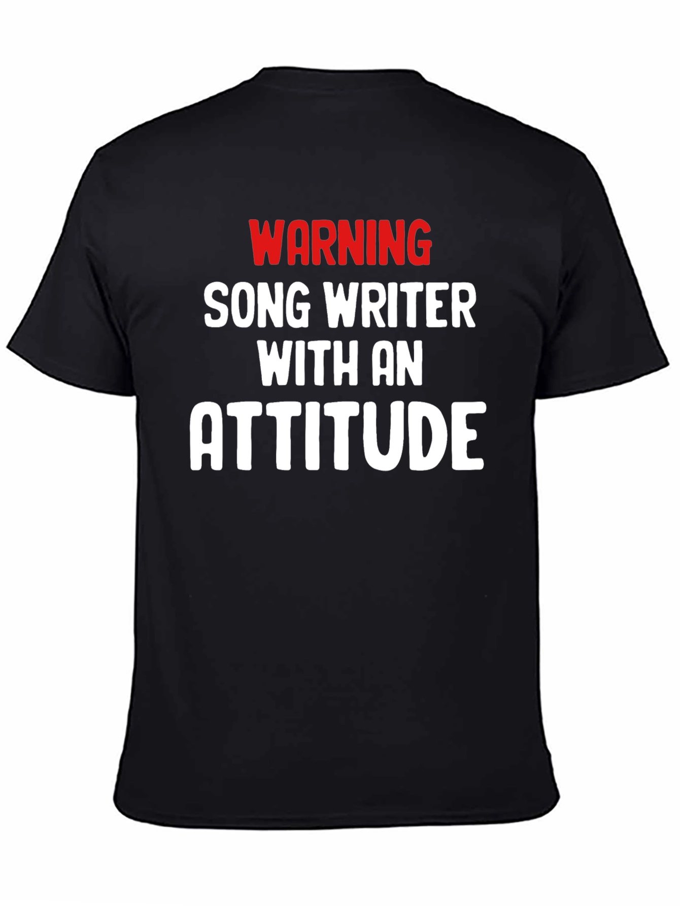 Warning Songwriter with Attitude Tee