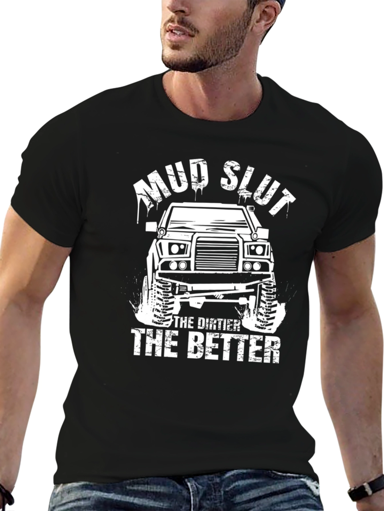 Mud Slut The Dirtier The Better T-Shirt