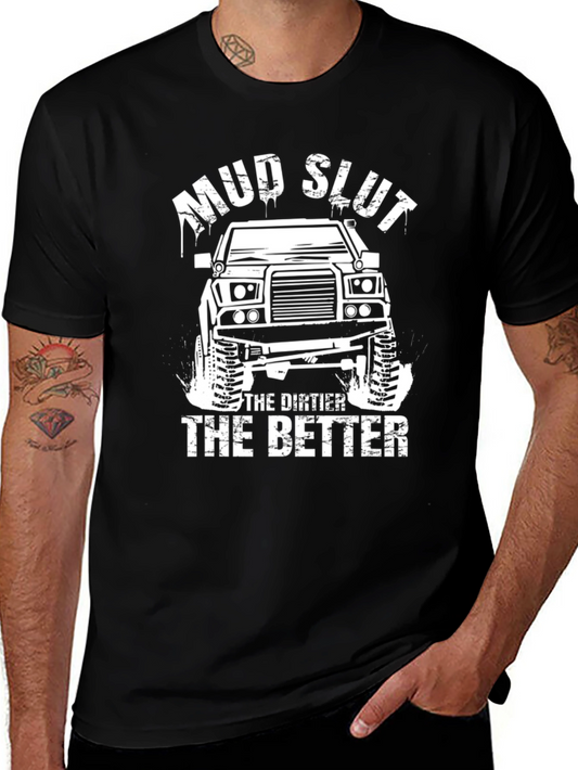 Mud Slut The Dirtier The Better T-Shirt