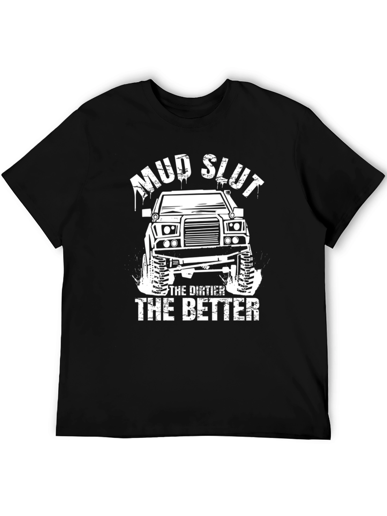 Mud Slut The Dirtier The Better T-Shirt