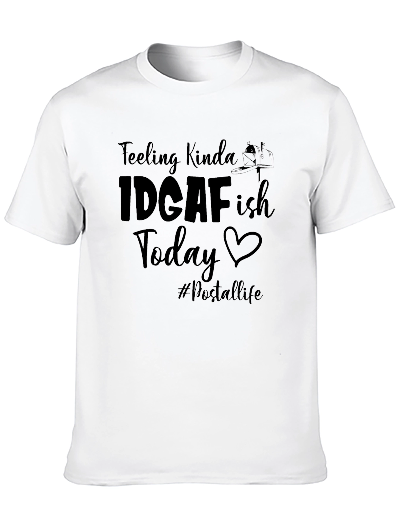 IDGAF-ish Postal Life T-Shirt - Funny & Comfortable!