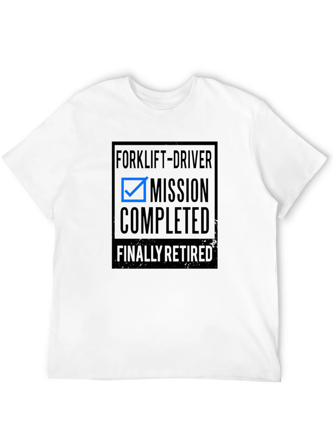 Forklift Driver Retirement T-Shirt - Mission Completed