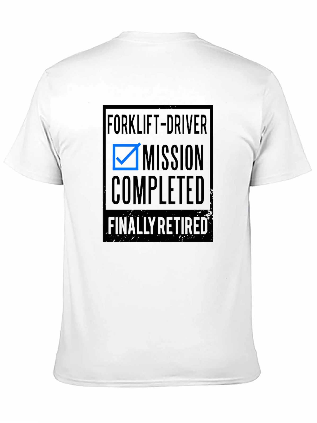 Forklift Driver Retirement T-Shirt - Mission Completed