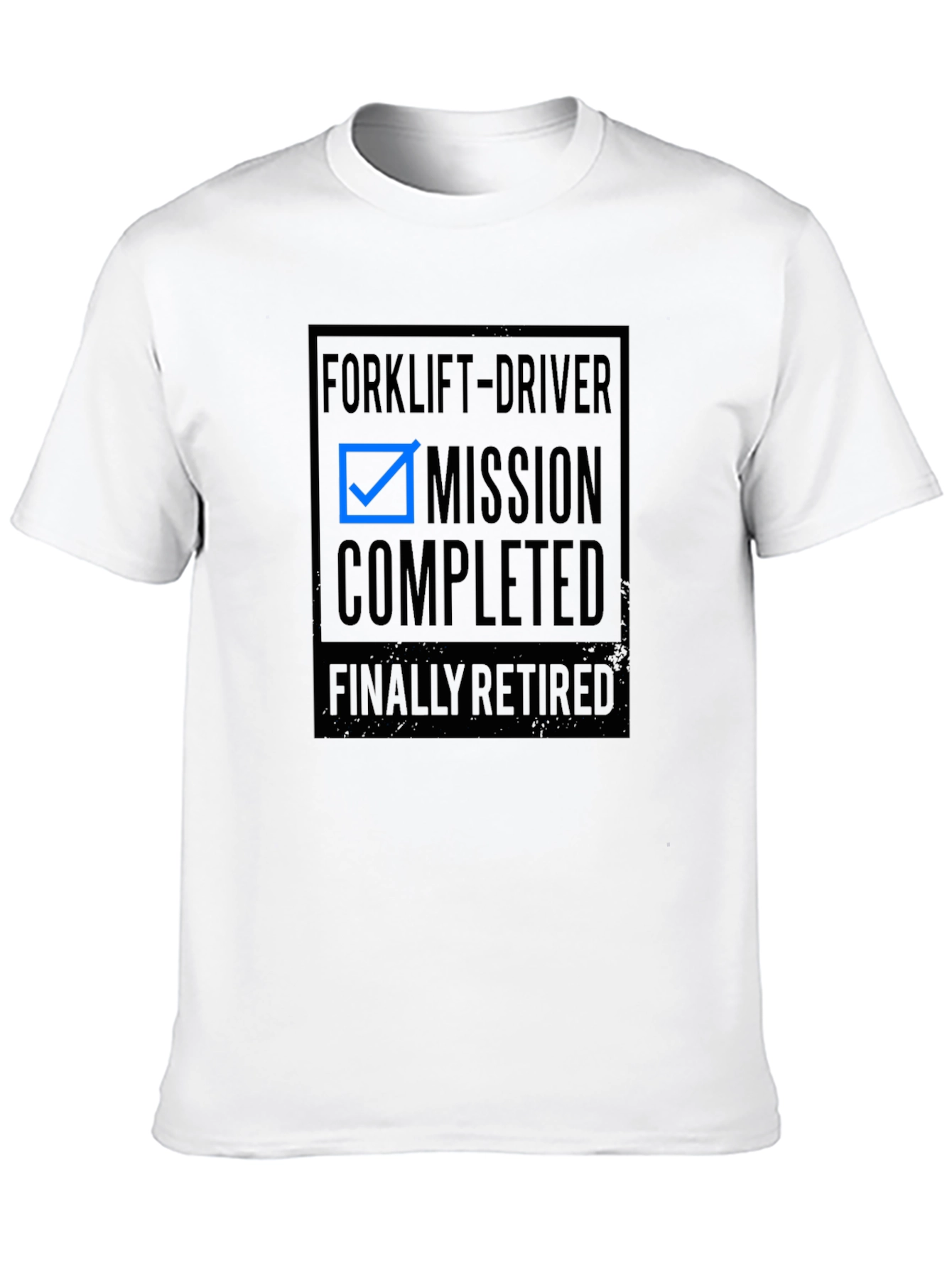 Forklift Driver Retirement T-Shirt - Mission Completed