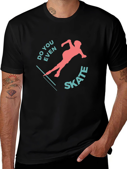 Do You Even Skate? Graphic Tee