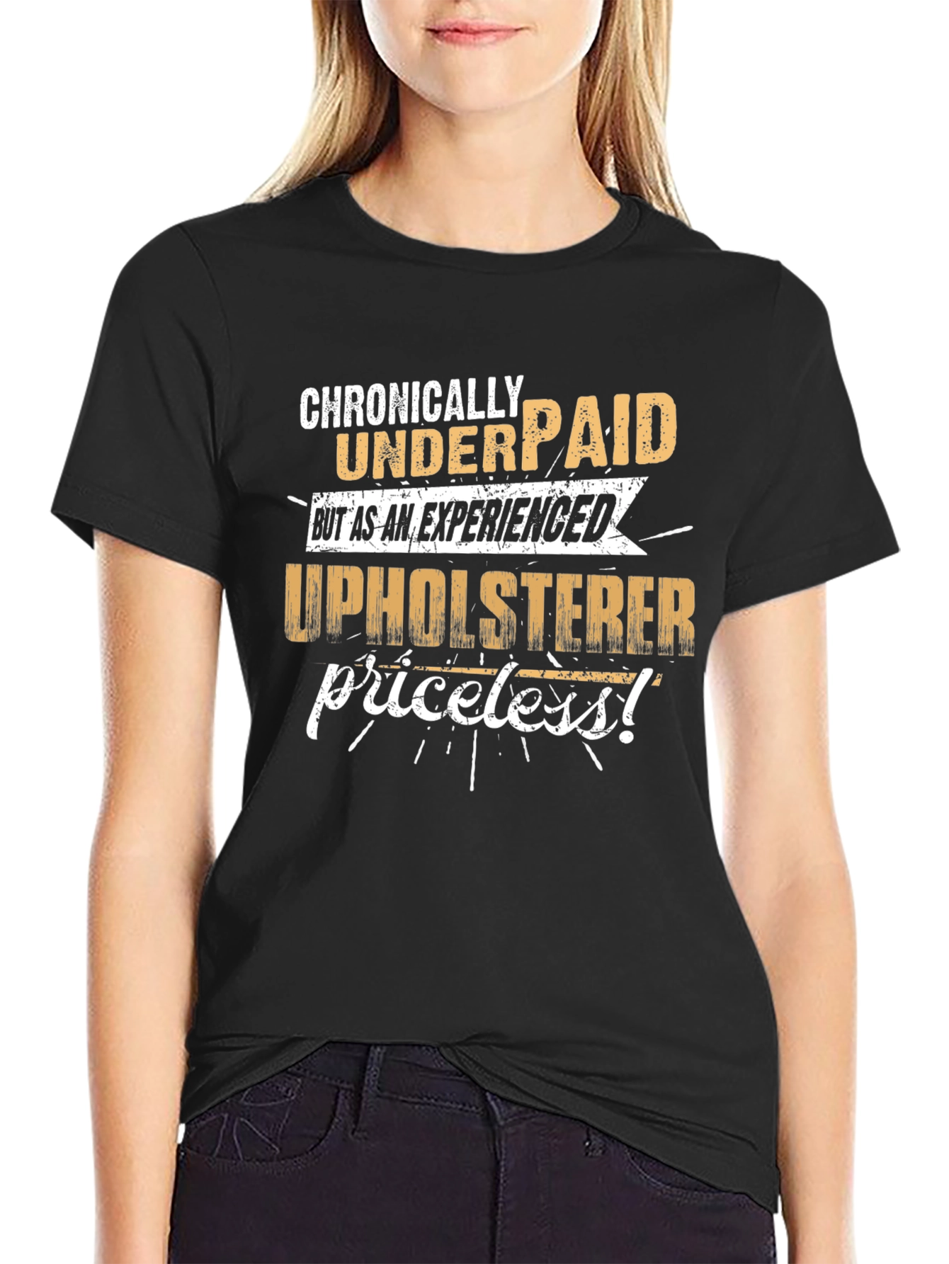 Chronically Underpaid Upholsterer Humor T-Shirt
