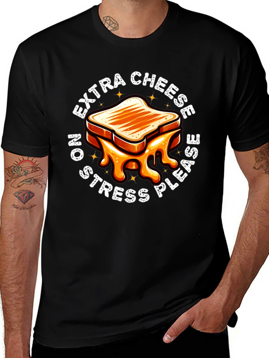 Extra Cheese No Stress T-Shirt
