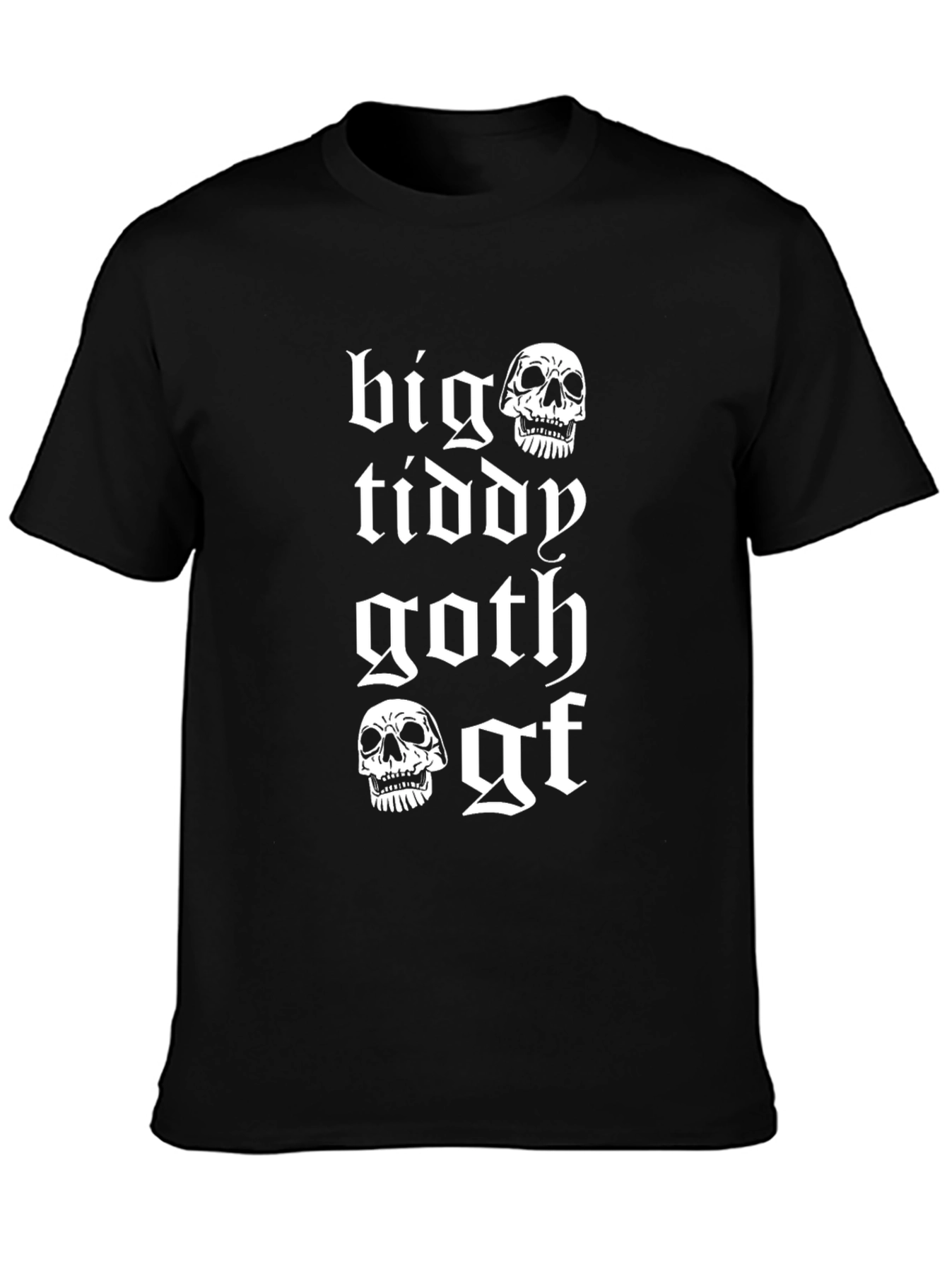 Big Tiddy Goth Gf T-Shirt - Skull Design