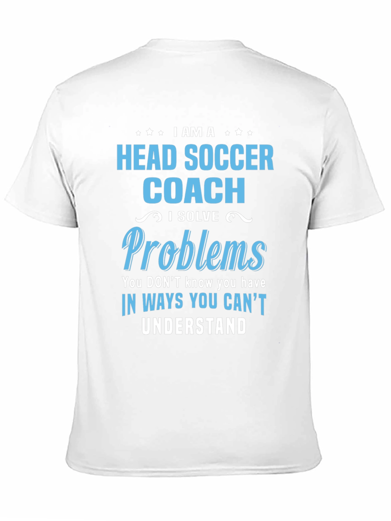 Head Soccer Coach T-Shirt - Problem Solver