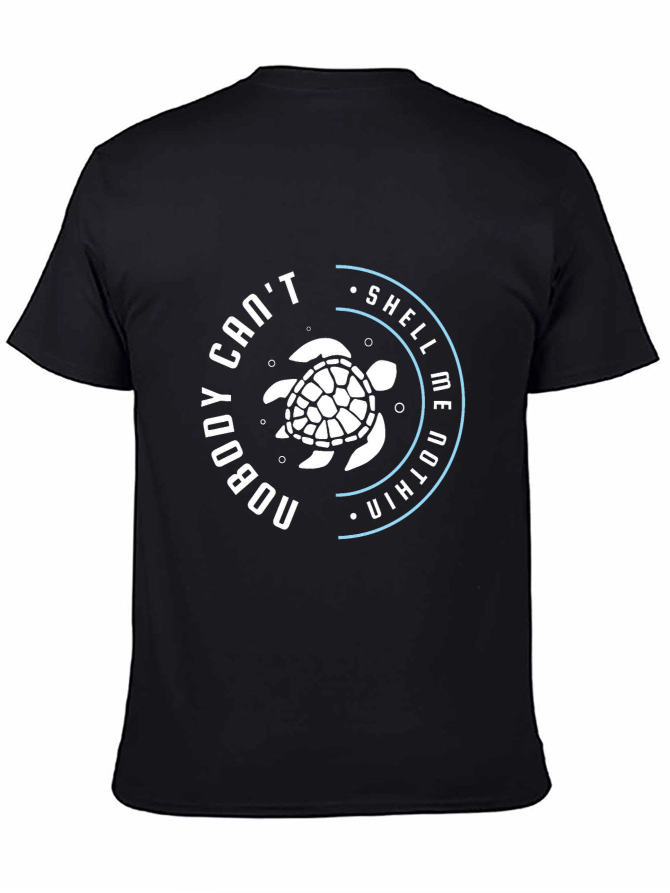 Nobody Cant Shell Me Nothin Turtle T-Shirt