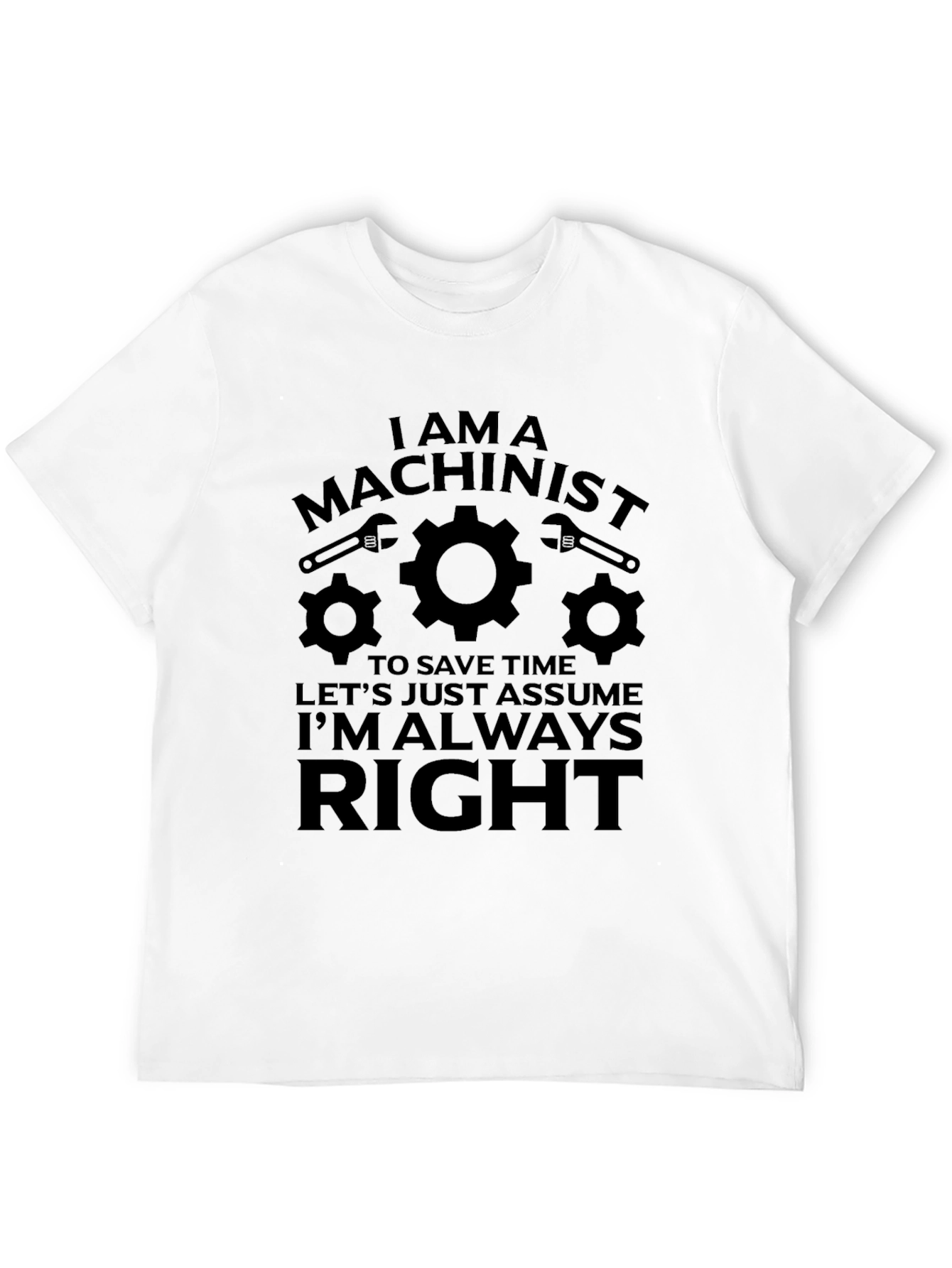 I Am A Machinist T-Shirt