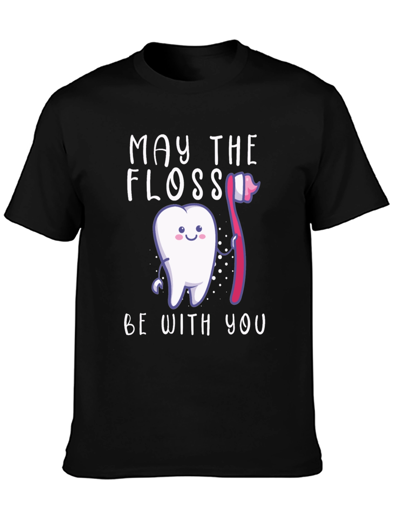 May The Floss Be With You Funny Dentist T-Shirt
