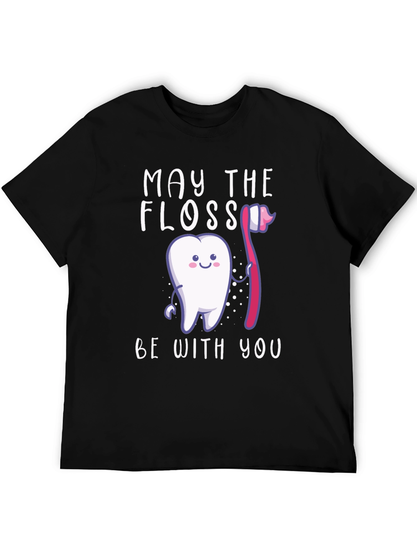 May The Floss Be With You Funny Dentist T-Shirt