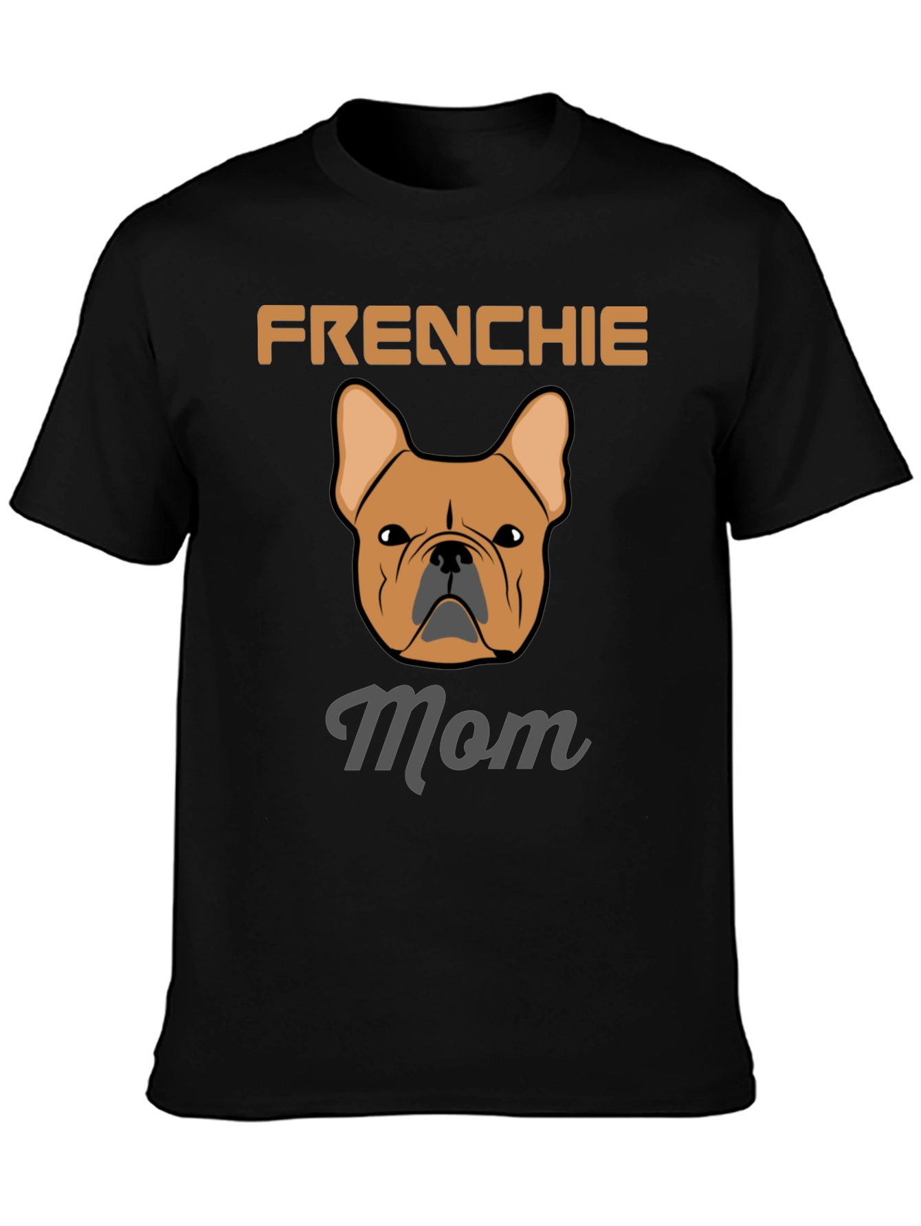 Frenchie Mom T-Shirt - French Bulldog Lover Tee