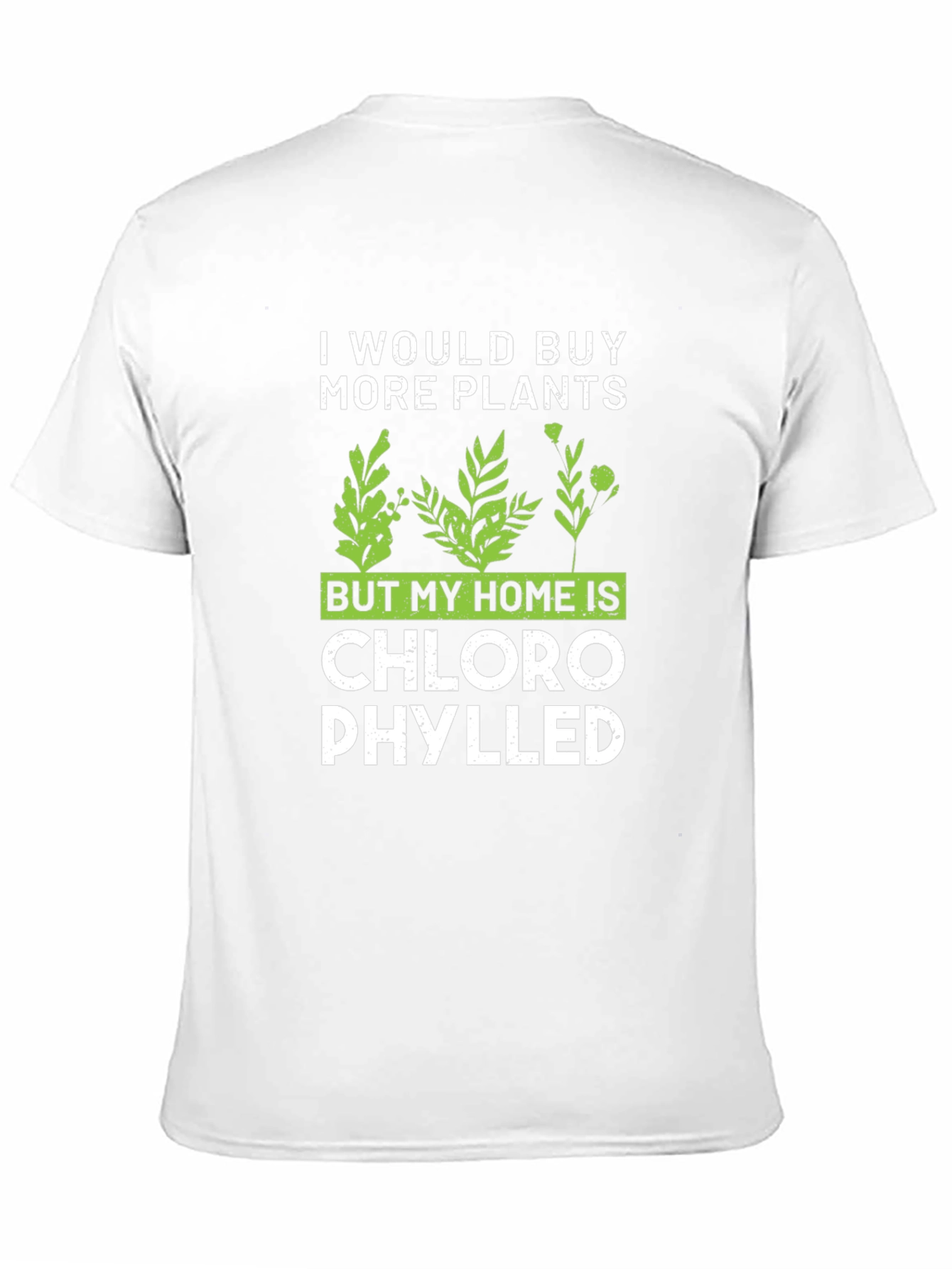 Funny Plant Lover T-Shirt - Home is Chlorophylled
