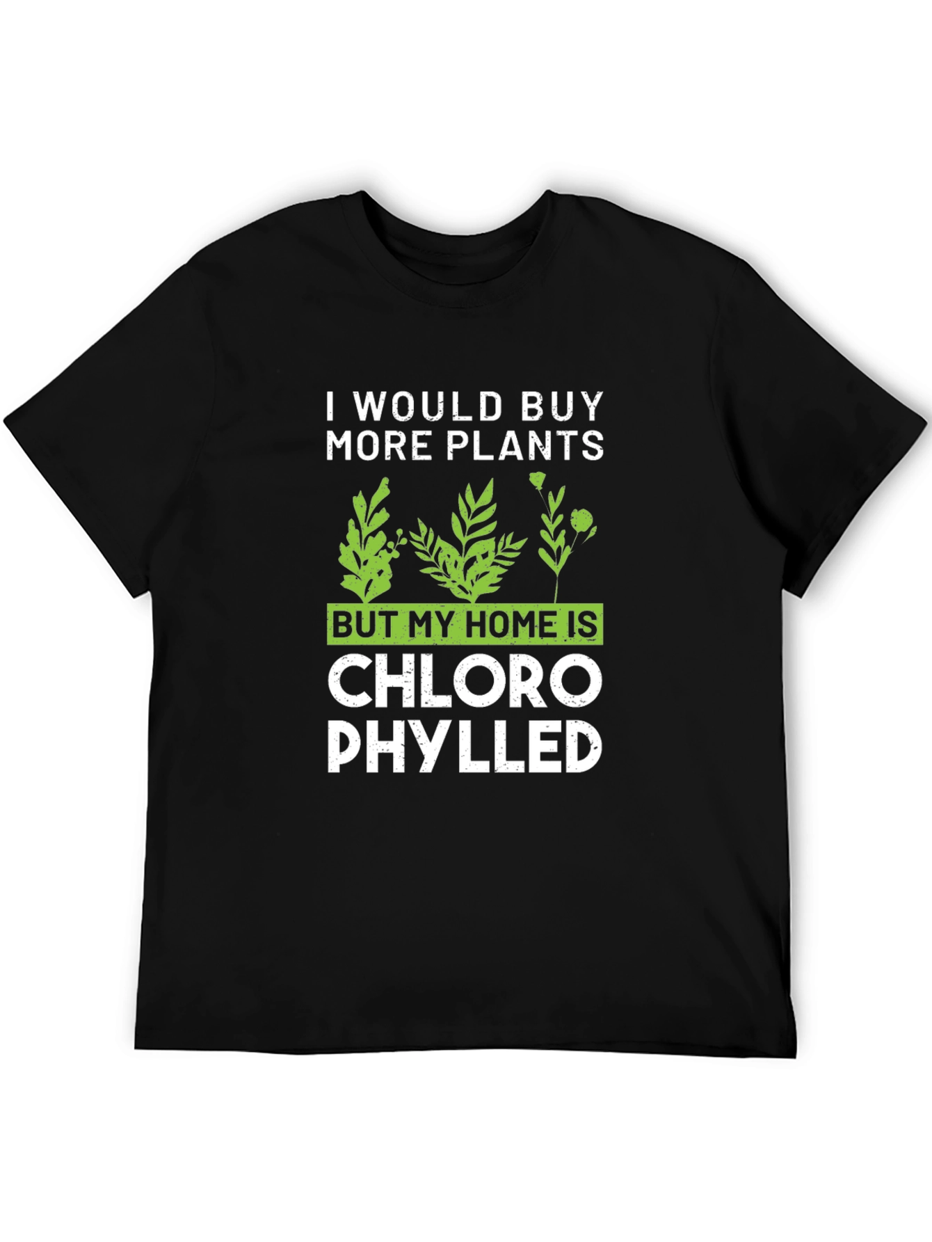 Funny Plant Lover T-Shirt - Home is Chlorophylled