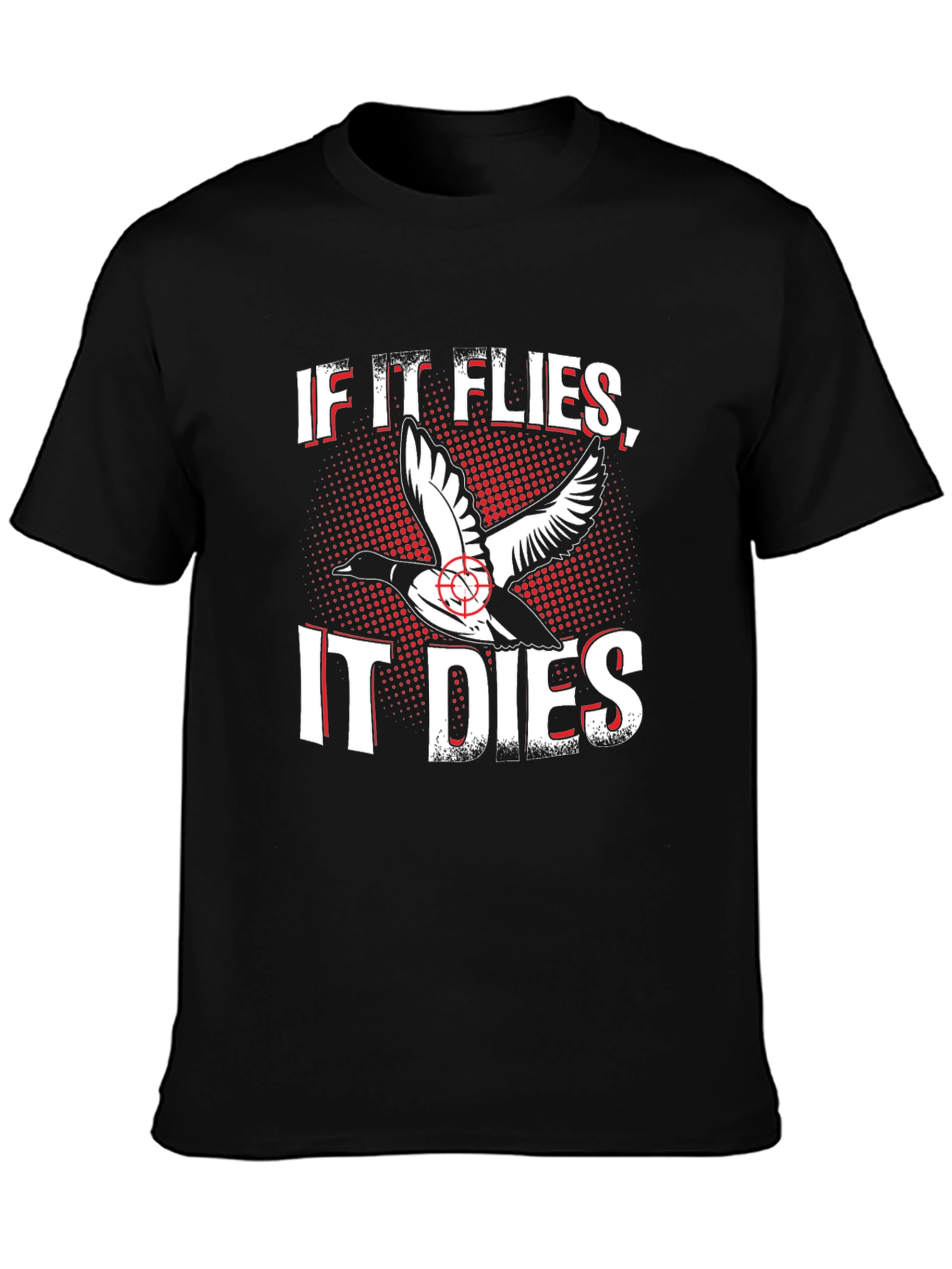 If It Flies It Dies Hunting T-Shirt