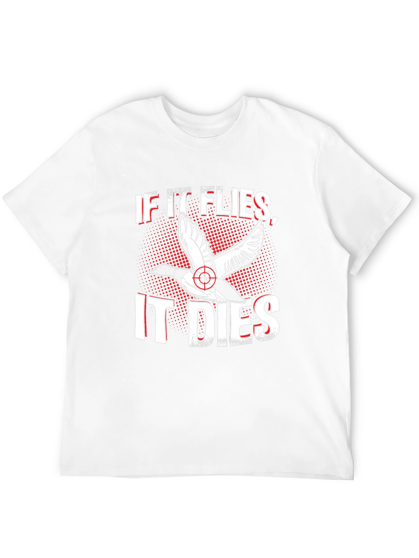 If It Flies It Dies Hunting T-Shirt