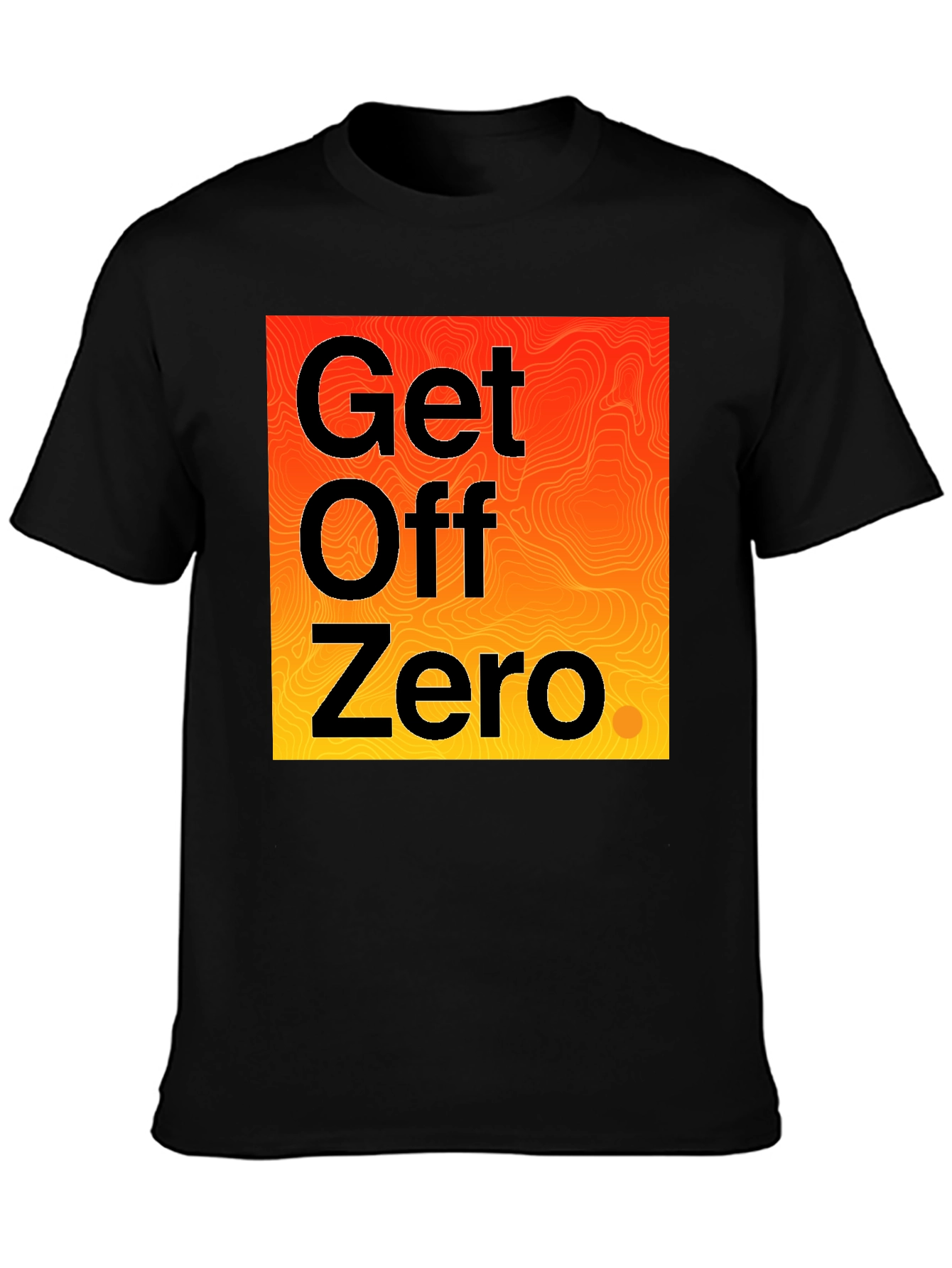 Get Off Zero Graphic Tee - Motivational Black T-Shirt