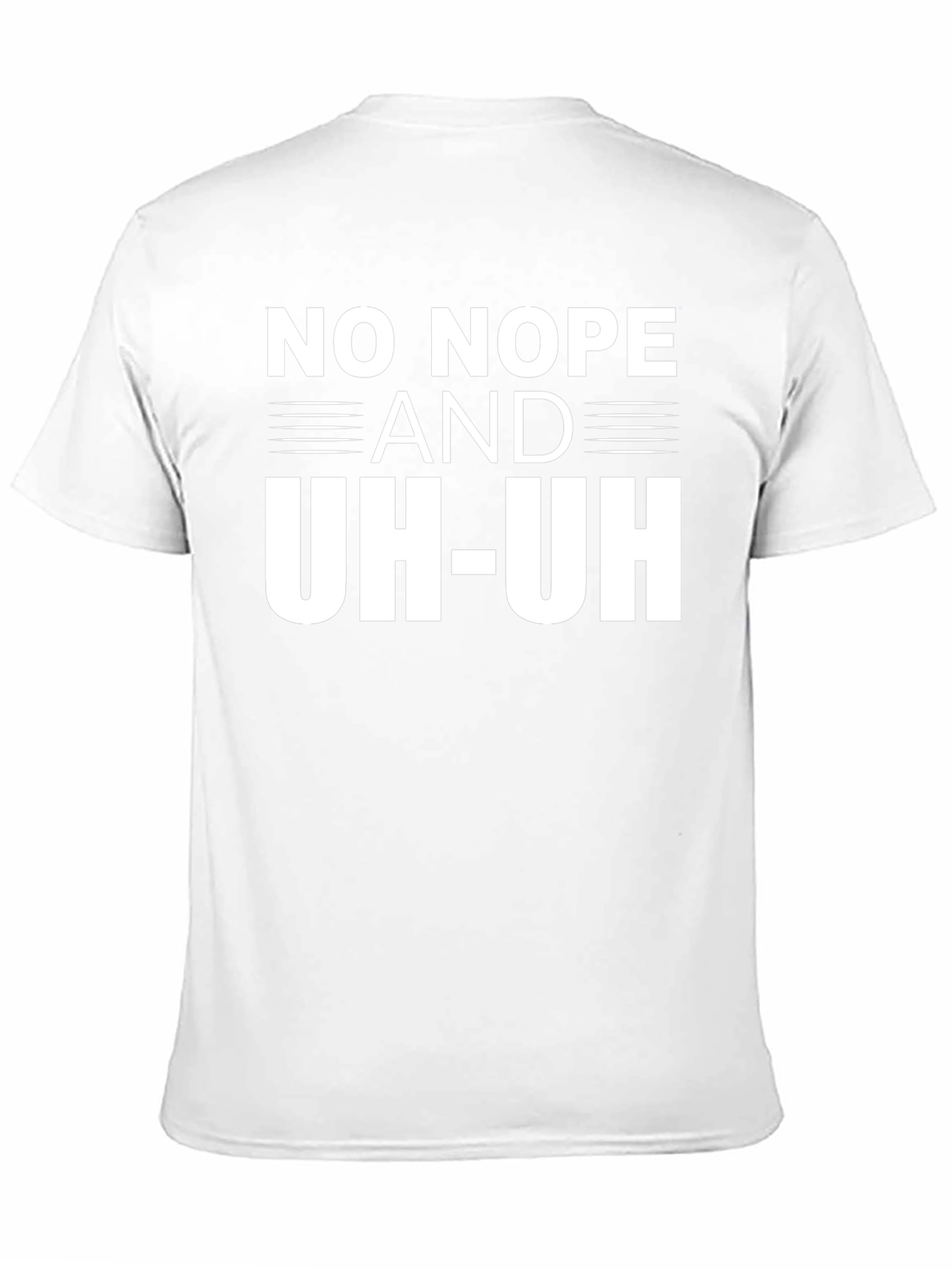 No Nope and Uh-Uh T-Shirt