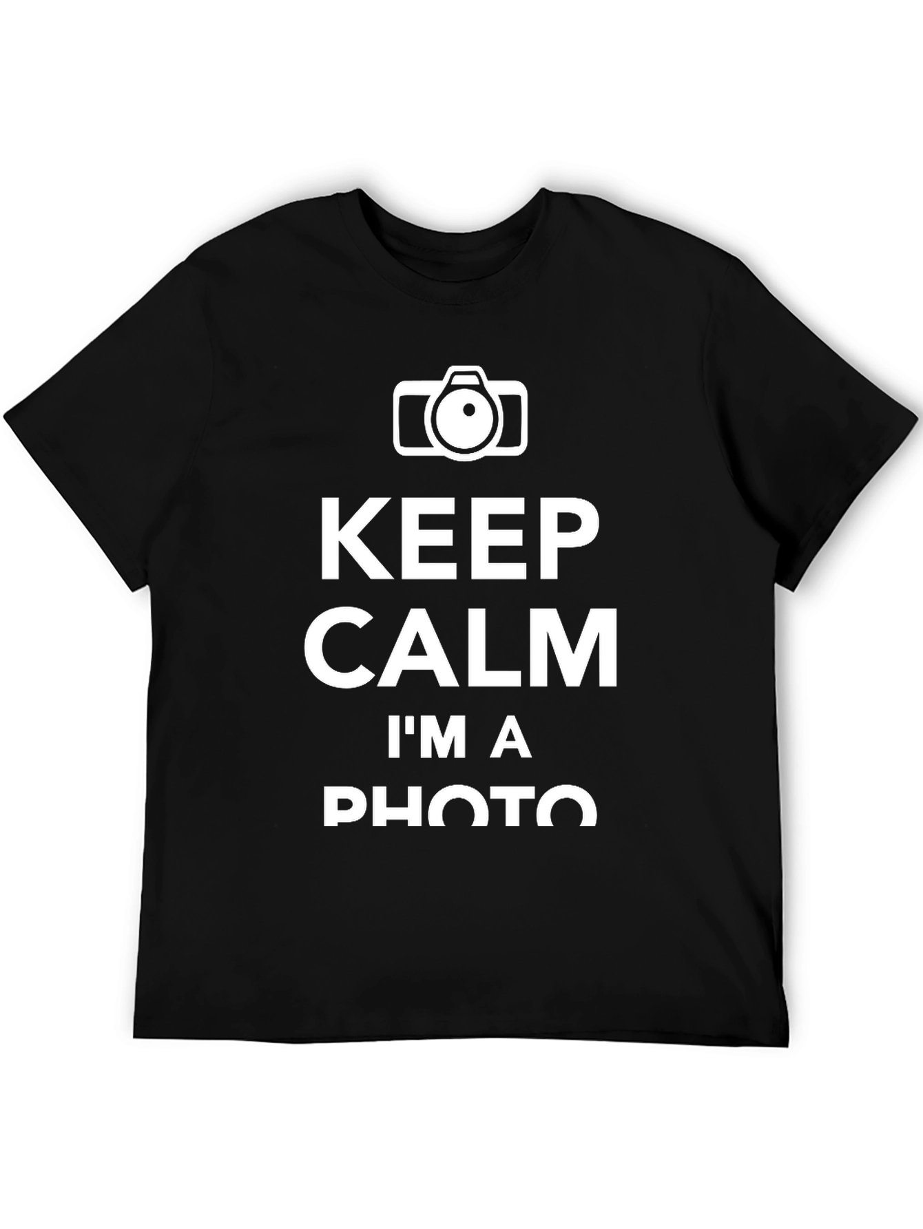 Keep Calm Im A Photographer T-Shirt