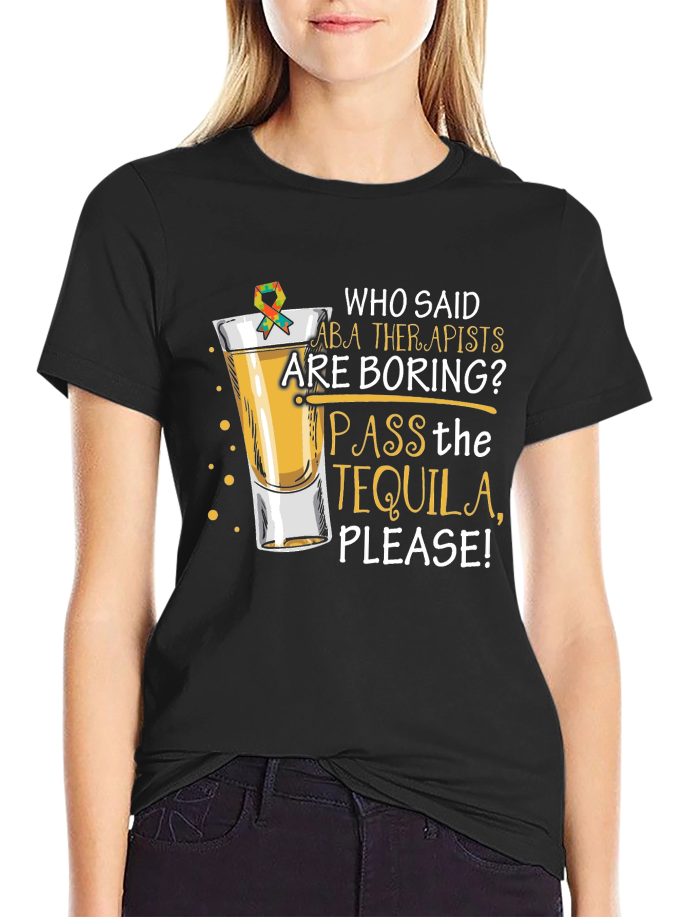 ABA Therapist Tequila T-Shirt: Pass the Tequila