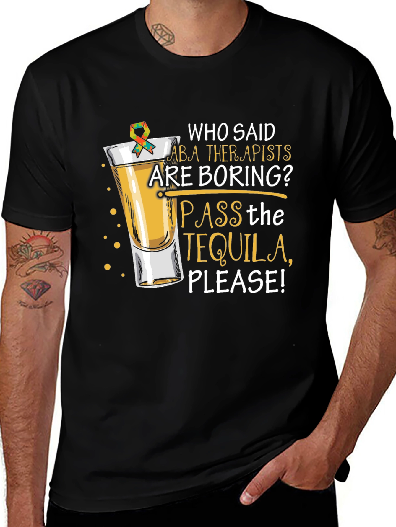 ABA Therapist Tequila T-Shirt: Pass the Tequila