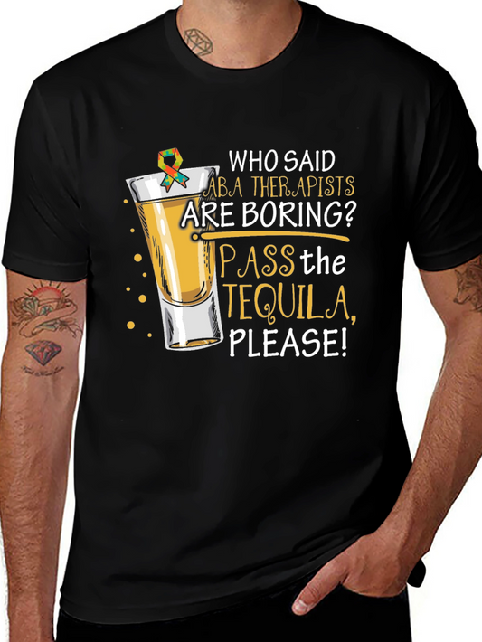 ABA Therapist Tequila T-Shirt: Pass the Tequila