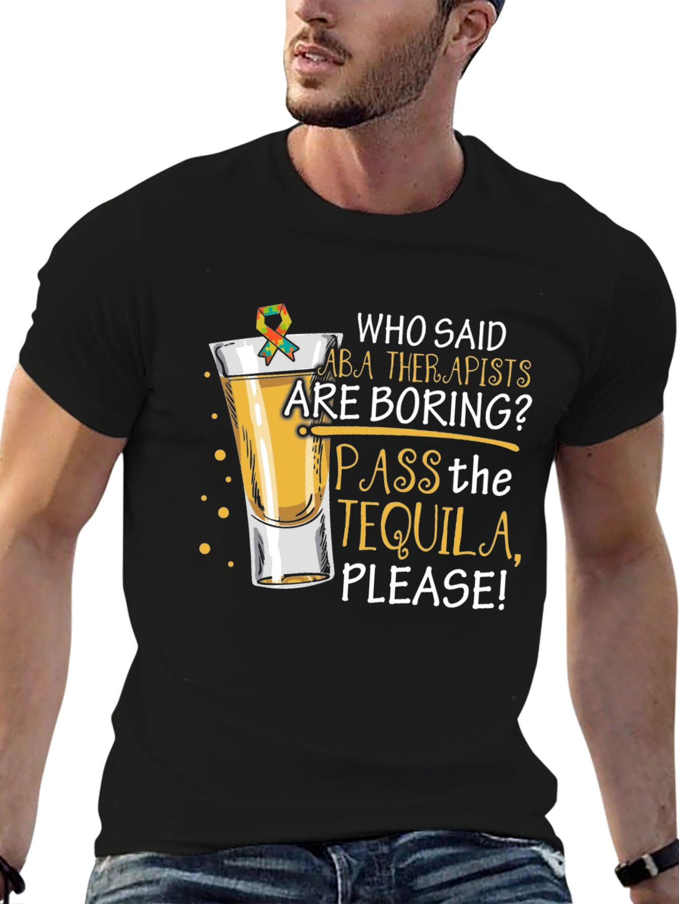 ABA Therapist Tequila T-Shirt: Pass the Tequila
