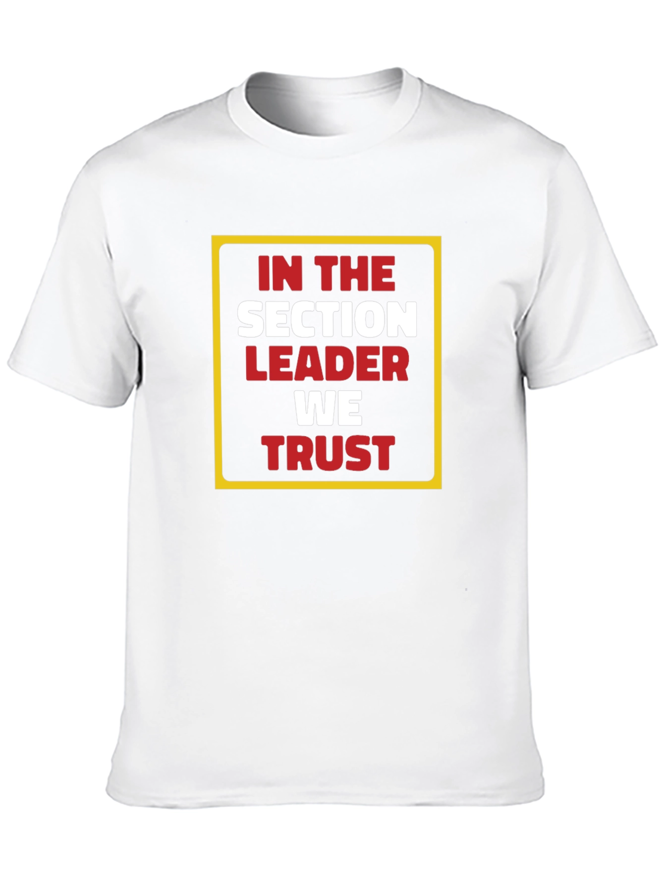 In The Section Leader We Trust Graphic Tee