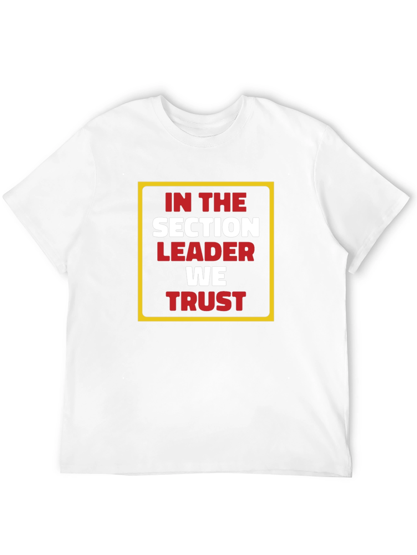 In The Section Leader We Trust Graphic Tee