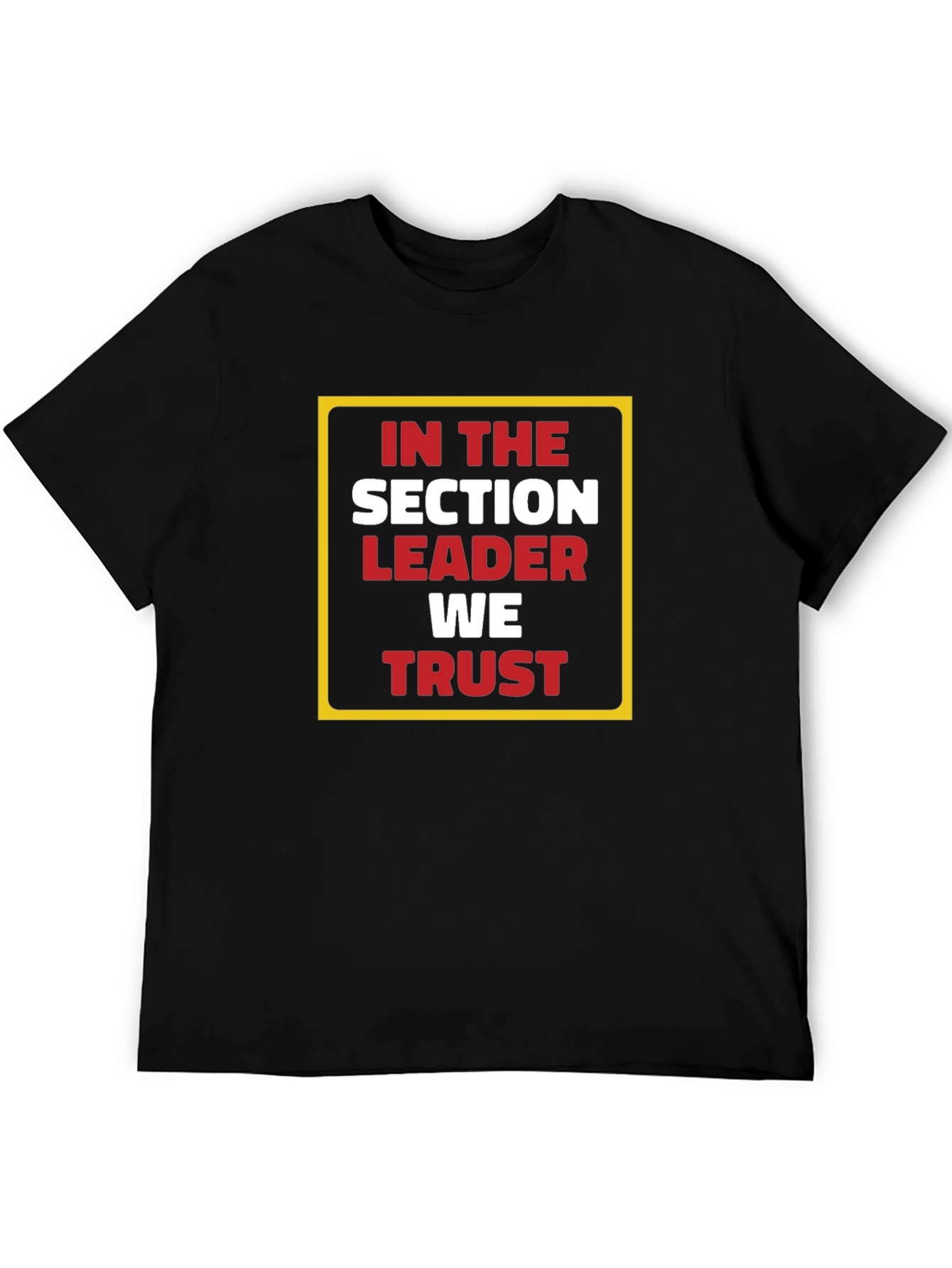In The Section Leader We Trust Graphic Tee