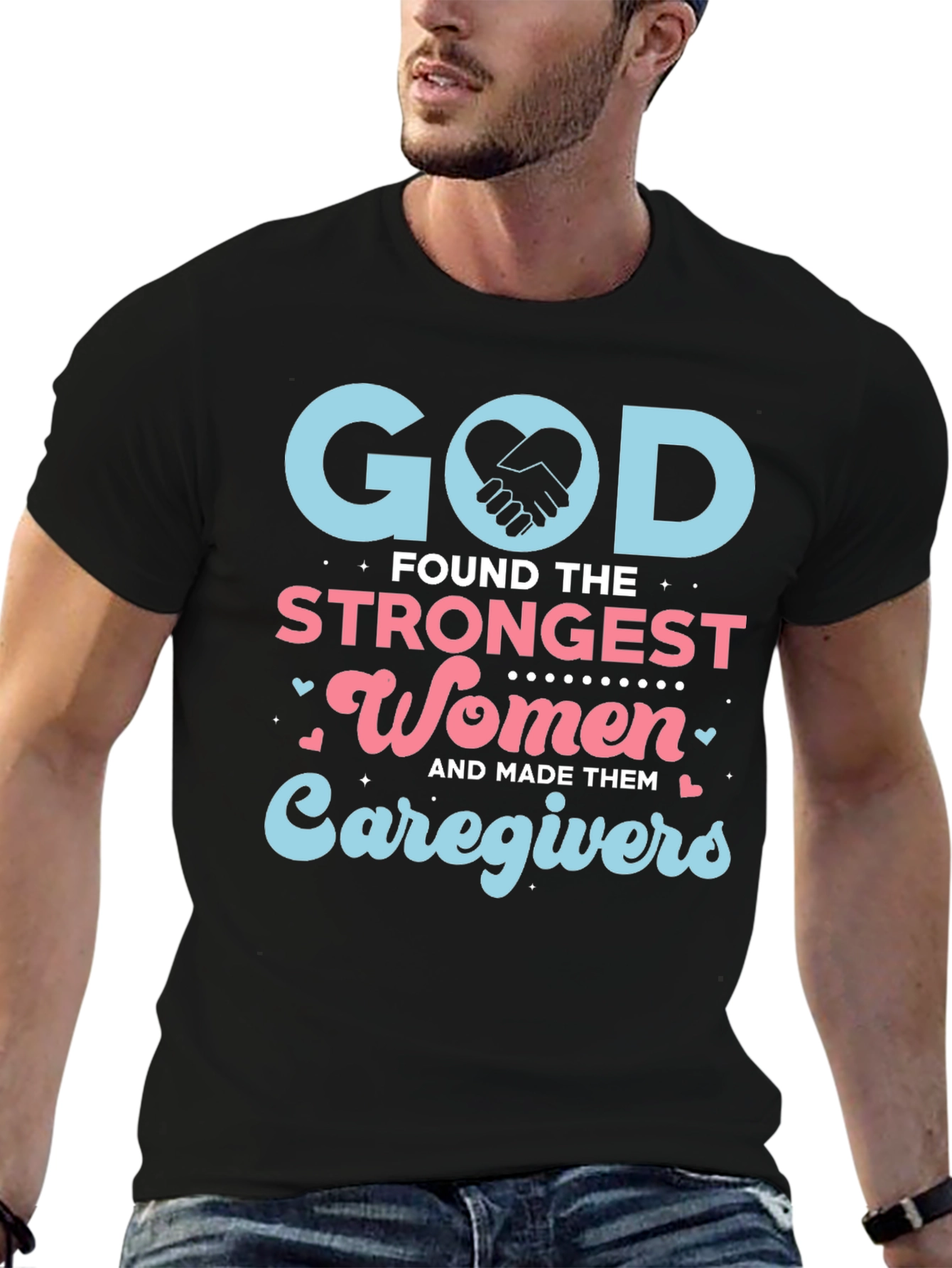 God Found The Strongest Women Caregivers T-Shirt