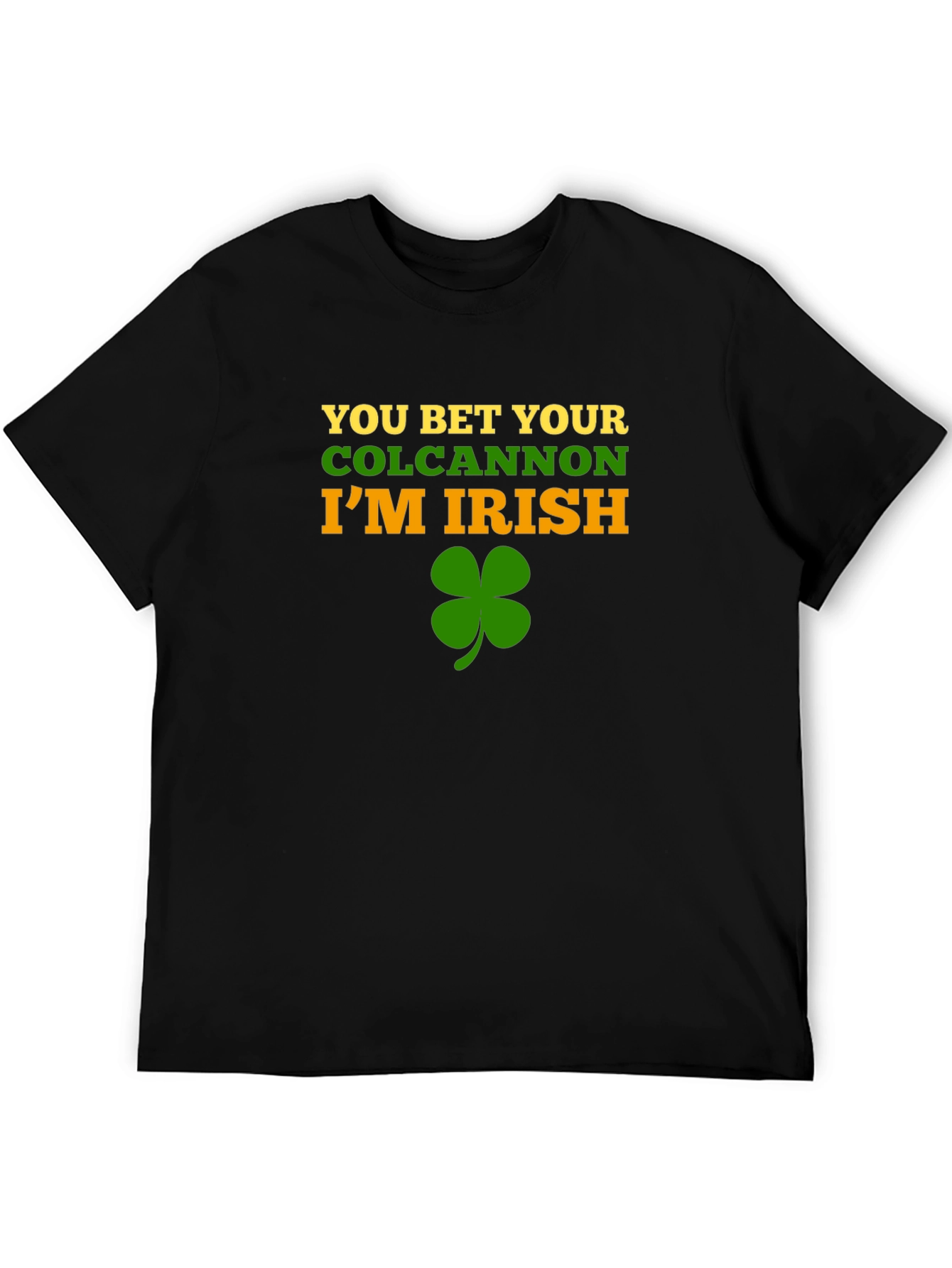 You Bet Your Colcannon Im Irish T-Shirt