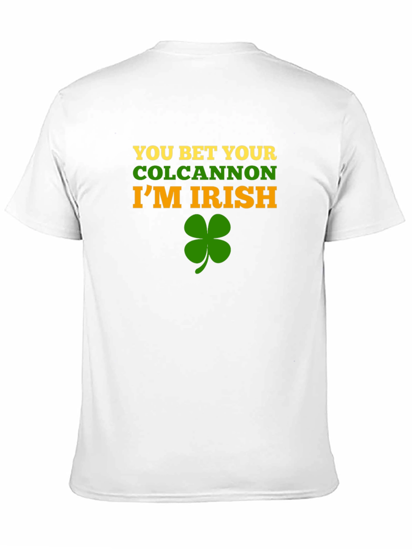 You Bet Your Colcannon Im Irish T-Shirt