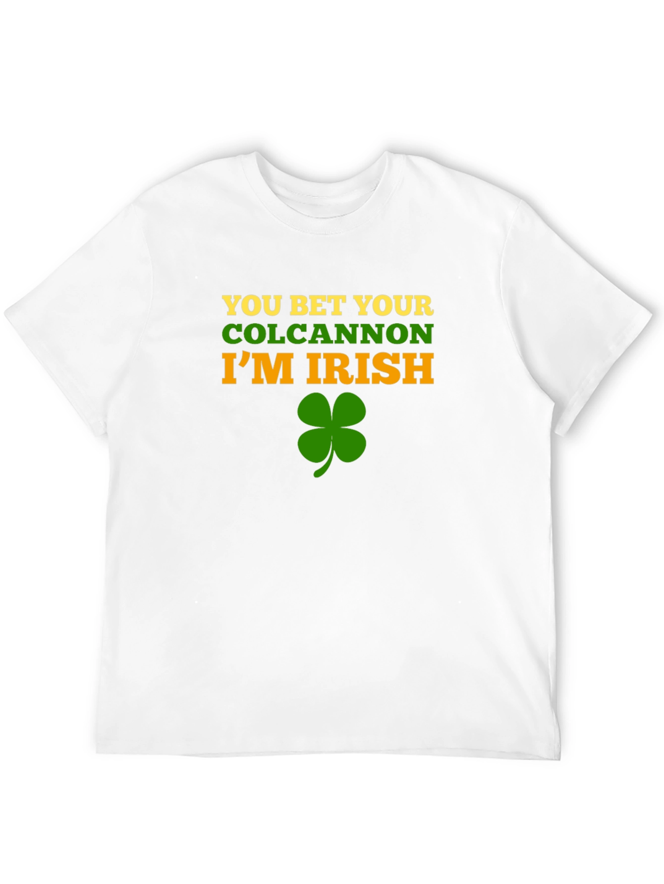 You Bet Your Colcannon Im Irish T-Shirt