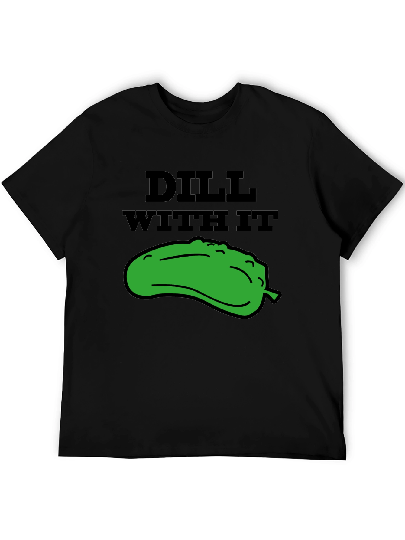 Dill With It Funny Graphic Tee - Black T-Shirt