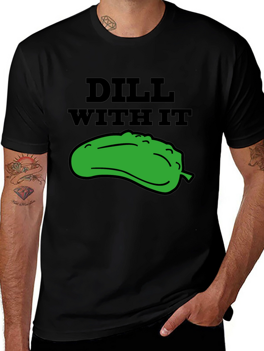 Dill With It Funny Graphic Tee - Black T-Shirt