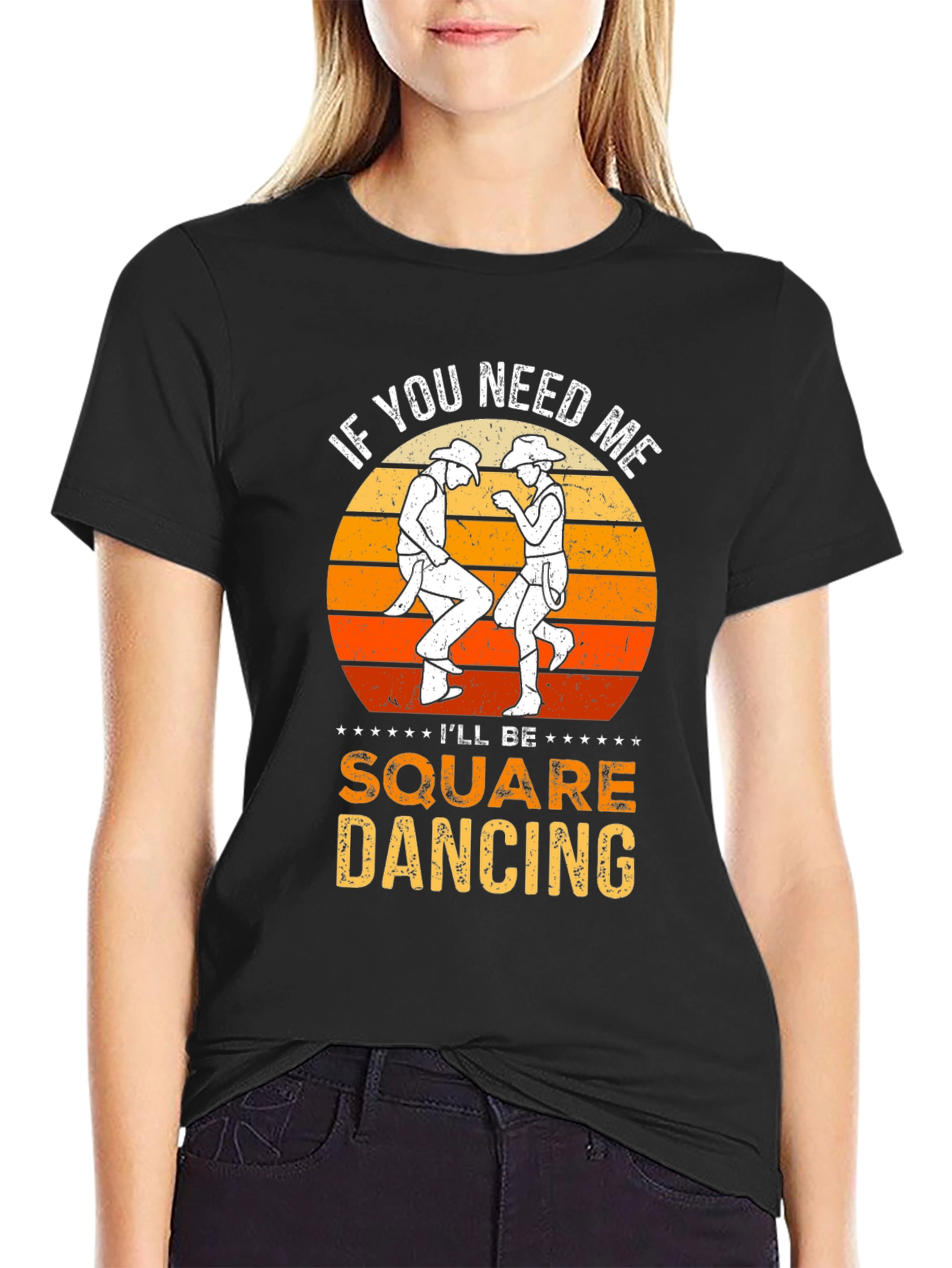 Square Dancing T-Shirt: If You Need Me...