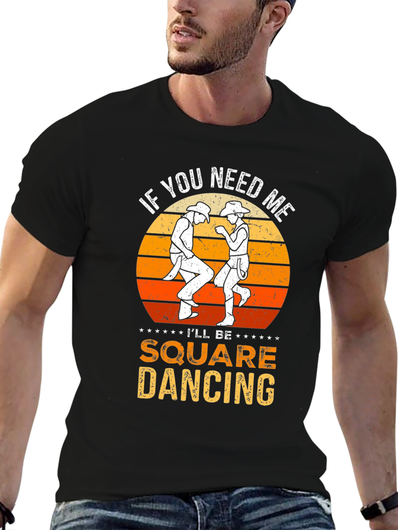 Square Dancing T-Shirt: If You Need Me...