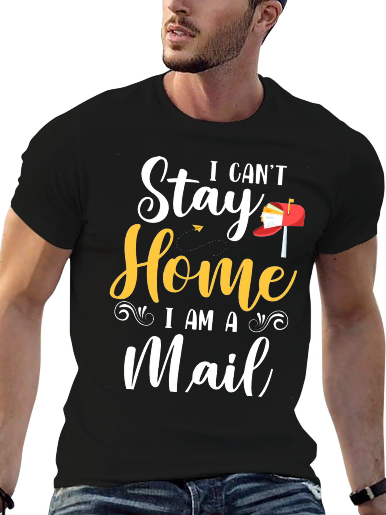 I Cant Stay Home I Am A Mail T-Shirt
